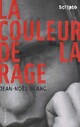  Achetez le livre d'occasion La couleur de la rage de Jean-Noël Blanc sur Livrenpoche.com 