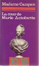  Achetez le livre d'occasion La cour de Marie-Antoinette de Madame Campan sur Livrenpoche.com 