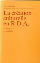  Achetez le livre d'occasion La création culturelle en R.D.A. sur Livrenpoche.com 