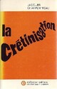  Achetez le livre d'occasion La crétinisation de Jacques Charpentreau sur Livrenpoche.com 