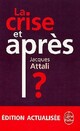  Achetez le livre d'occasion La crise, et après ? de Jacques Attali sur Livrenpoche.com 