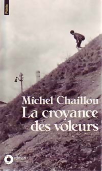  Achetez le livre d'occasion La croyance des voleurs de Michel Chaillou sur Livrenpoche.com 