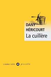  Achetez le livre d'occasion La cuillère de Dany Héricourt sur Livrenpoche.com 