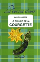  Achetez le livre d'occasion La cuisine de la courgette sur Livrenpoche.com 