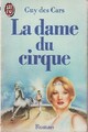  Achetez le livre d'occasion La dame du cirque de Guy Des Cars sur Livrenpoche.com 