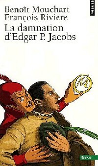  Achetez le livre d'occasion La damnation d'Edgar P. Jacobs de Benoît Rivière sur Livrenpoche.com 
