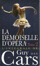  Achetez le livre d'occasion La demoiselle d'opéra Tome II de Guy Des Cars sur Livrenpoche.com 
