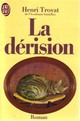 Achetez le livre d'occasion La dérision de Henri Troyat sur Livrenpoche.com 