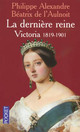  Achetez le livre d'occasion La dernière Reine - Victoria, 1819-1901 de Béatrice De L'Aulnoit sur Livrenpoche.com 