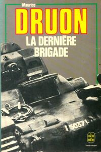  Achetez le livre d'occasion La dernière brigade de Maurice Druon sur Livrenpoche.com 