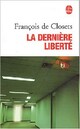  Achetez le livre d'occasion La dernière liberté de François De Closets sur Livrenpoche.com 