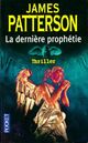  Achetez le livre d'occasion La dernière prophétie de James Patterson sur Livrenpoche.com 