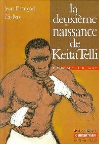  Achetez le livre d'occasion La deuxième naissance de Keita Telli de Jean-François Chabas sur Livrenpoche.com 