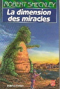  Achetez le livre d'occasion La dimension des miracles de Robert Sheckley sur Livrenpoche.com 