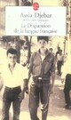  Achetez le livre d'occasion La disparition de la langue française de Assia Djebar sur Livrenpoche.com 