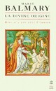  Achetez le livre d'occasion La divine origine de Marie Balmary sur Livrenpoche.com 