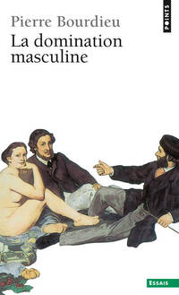  Achetez le livre d'occasion La domination masculine de Pierre Bourdieu sur Livrenpoche.com 