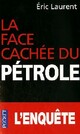  Achetez le livre d'occasion La face cachée du pétrole de Eric Laurent sur Livrenpoche.com 