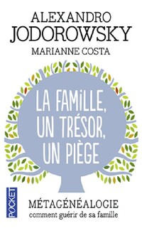  Achetez le livre d'occasion La famille, un trésor, un piège de Marianne Jodorowsky sur Livrenpoche.com 