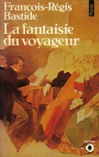  Achetez le livre d'occasion La fantaisie du voyageur de François-Régis Bastide sur Livrenpoche.com 