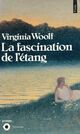  Achetez le livre d'occasion La fascination de l'étang de Virginia Woolf sur Livrenpoche.com 