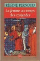  Achetez le livre d'occasion La femme au temps des croisades de Régine Pernoud sur Livrenpoche.com 