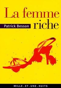  Achetez le livre d'occasion La femme riche de Patrick Besson sur Livrenpoche.com 
