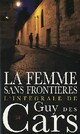  Achetez le livre d'occasion La femme sans frontières de Guy Des Cars sur Livrenpoche.com 