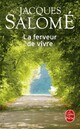  Achetez le livre d'occasion La ferveur de vivre de Jacques Salomé sur Livrenpoche.com 