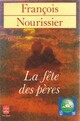  Achetez le livre d'occasion La fête des pères de François Nourissier sur Livrenpoche.com 
