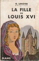  Achetez le livre d'occasion La fille de Louis XVI de Georges Lenotre sur Livrenpoche.com 
