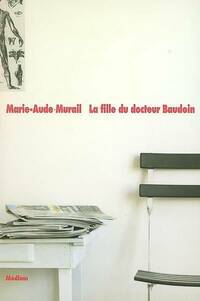 Achetez le livre d'occasion La fille du docteur Baudoin de Marie-Aude Murail sur Livrenpoche.com 