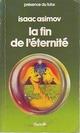  Achetez le livre d'occasion La fin de l'éternité de Isaac Asimov sur Livrenpoche.com 
