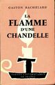  Achetez le livre d'occasion La flamme d'une chandelle de Gaston Bachelard sur Livrenpoche.com 