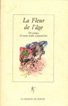  Achetez le livre d'occasion La fleur de l'âge. 100 poèmes 24 jeunes poètes d'ajuourd'hui sur Livrenpoche.com 