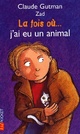  Achetez le livre d'occasion La fois où j'ai eu un animal de Claude Gutman sur Livrenpoche.com 