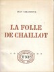  Achetez le livre d'occasion La folle de Chaillot de Jean Giraudoux sur Livrenpoche.com 