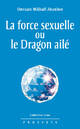  Achetez le livre d'occasion La force sexuelle ou le Dragon ailé de Omraam Mikhaël Aïvanhov sur Livrenpoche.com 