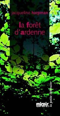  Achetez le livre d'occasion La forêt d'Ardennes de Jacqueline Harpman sur Livrenpoche.com 