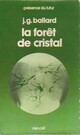  Achetez le livre d'occasion La forêt de cristal de James Graham Ballard sur Livrenpoche.com 