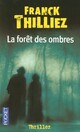  Achetez le livre d'occasion La forêt des ombres de Franck Thilliez sur Livrenpoche.com 