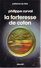 Achetez le livre d'occasion La forteresse de coton de Philippe Curval sur Livrenpoche.com 