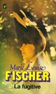  Achetez le livre d'occasion La fugitive de Marie-Louise Fischer sur Livrenpoche.com 