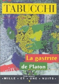  Achetez le livre d'occasion La gastrite de Platon de Antonio Tabucchi sur Livrenpoche.com 