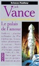  Achetez le livre d'occasion La geste des princes-démons Tome III : Le palais de l'amour de Jack Vance sur Livrenpoche.com 