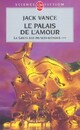  Achetez le livre d'occasion La geste des princes-démons Tome III : Le palais de l'amour de Jack Vance sur Livrenpoche.com 