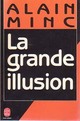  Achetez le livre d'occasion La grande illusion de Alain Minc sur Livrenpoche.com 
