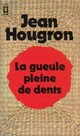  Achetez le livre d'occasion La gueule pleine de dents de Jean Hougron sur Livrenpoche.com 