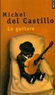  Achetez le livre d'occasion La guitare de Michel Del Castillo sur Livrenpoche.com 