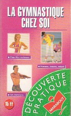  Achetez le livre d'occasion La gymnastique chez soi sur Livrenpoche.com 